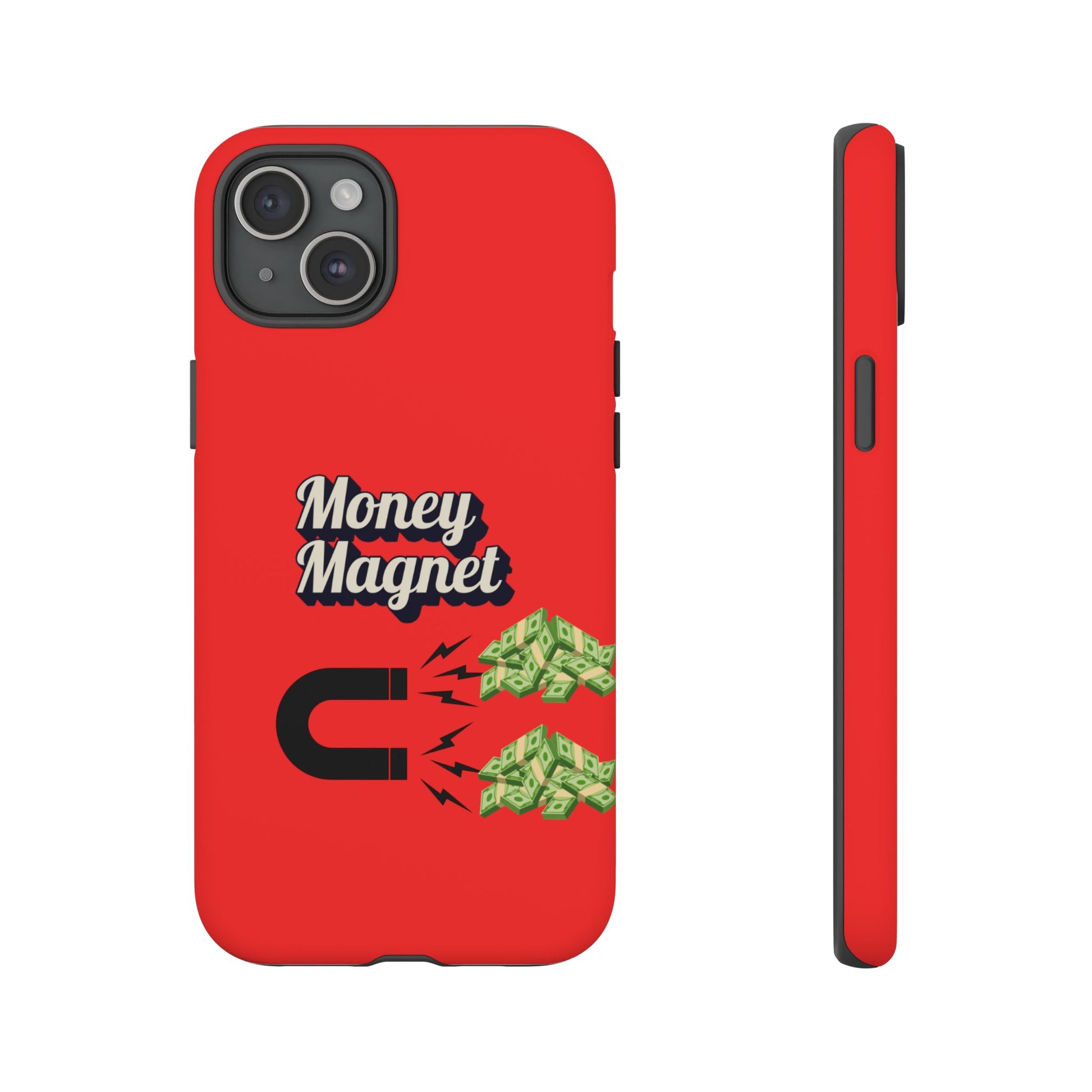 Money Magnet-Phone Case