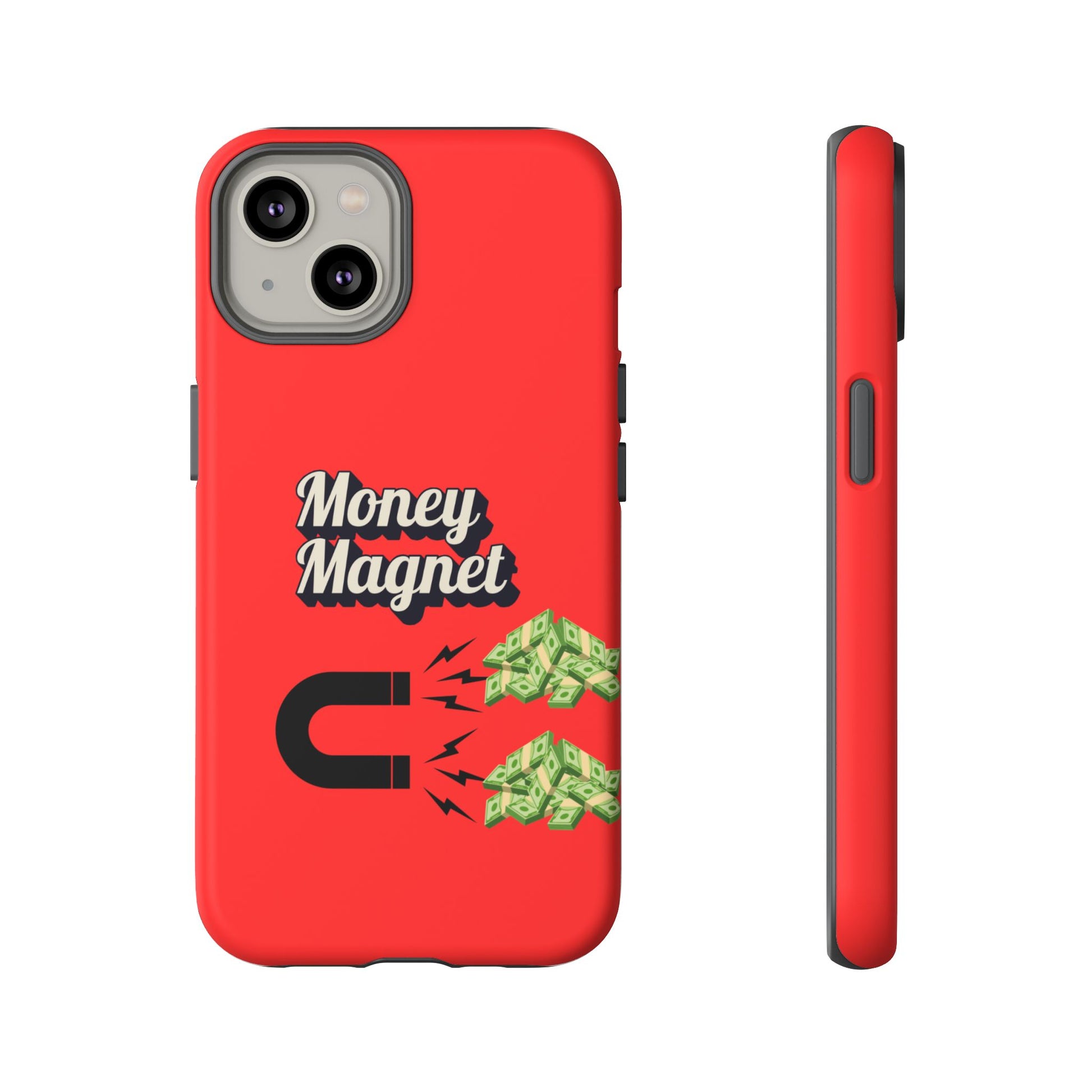 Money Magnet-Phone Case